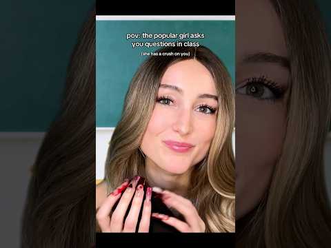 pov: the popular girl asks you questions in class (she has a crush on you) #asmr