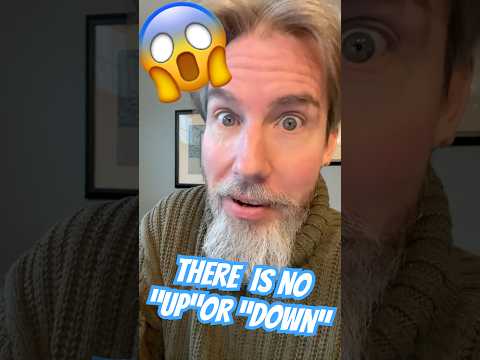 There is no up or down