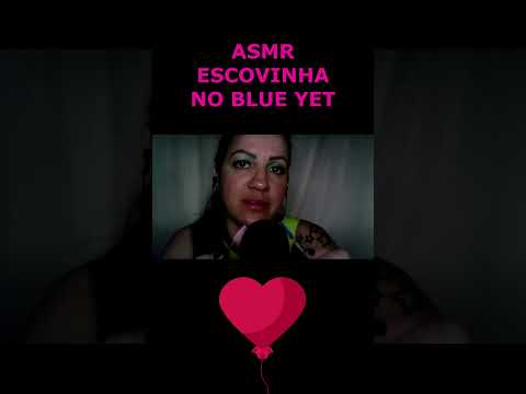 ASMR-SHORTS ESCOVINHA NO BLUE YET #rumo2k #asmr #shortsviral #shorts_