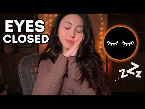 ASMR I Said Eyes Closed