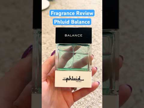 Phluid Balance - Fragrance Review #perfume