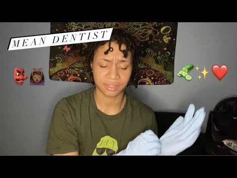 ASMR - Rude Dentist  (Amanda)