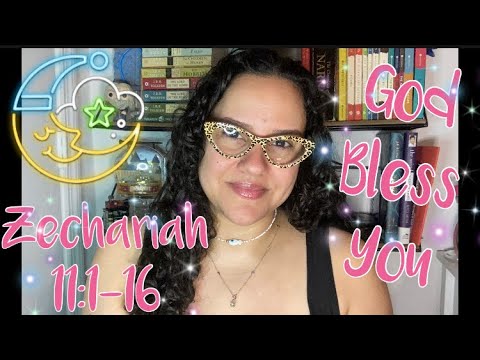 Christian ASMR: Bible Reading Of “Zechariah 11:1-16” With Omy