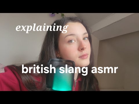 Explaining british slang (asmr)