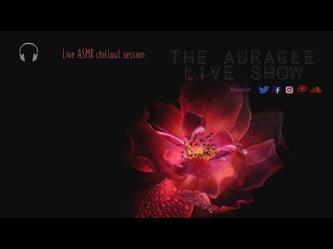 The Auracle ASMR  Live Stream 15th July 23:30 BST live requests, experimental tingles & humming....