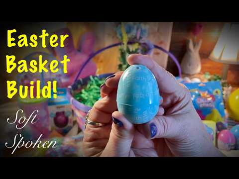 ASMR Easter Basket Build! (Soft spoken version) Relaxing Spring Vibes!