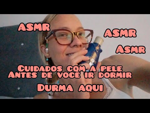 ASMR -Cuidados na sua pele antes de você ir dormir (Durma aqui )😴❤️