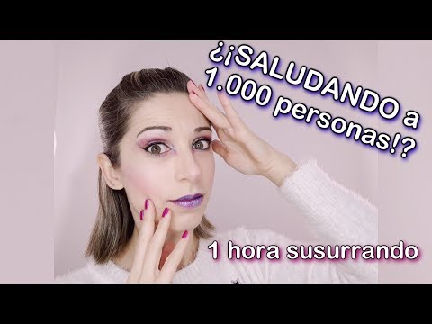 ¿¡ SALUDANDO A 1.000 PERSONAS !? . Más de 1 hora de relajantes saludos susurrados . RÉCORD . ASMR