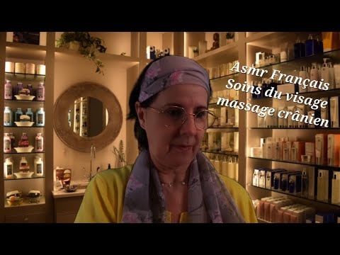 Asmr Français Soins du visage massage crânien