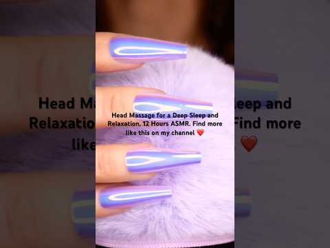 12 Hours ASMR Deep Head Massage ❤️