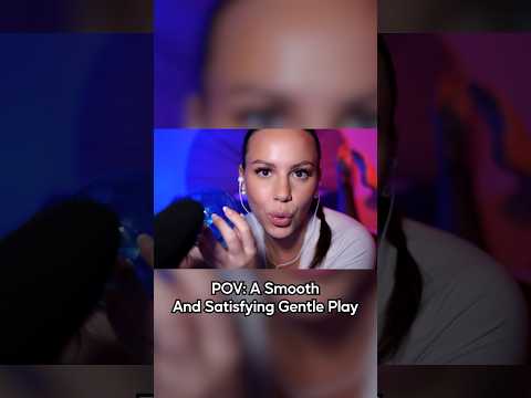 POV: A Smooth And Satisfying Gentle Play