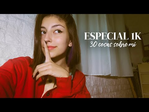 ASMR español | 30 cosas sobre mi | Especial 1K