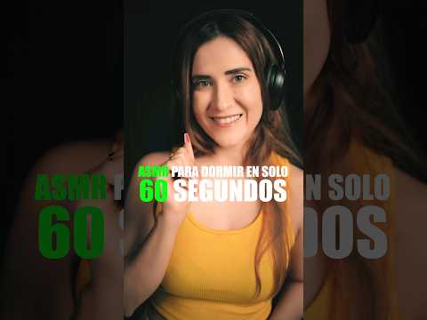 ASMR PARA DORMIR EN SOLO 60 SEGUNDOS