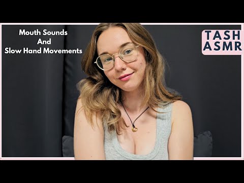 ASMR Mouth Sounds & Slow Hand Movements