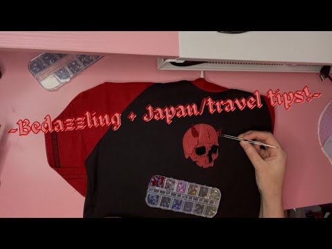  ☆Asmr~ Bedazzle + Japan/Travel Tips!☆ (˵ •̀ ᴗ - ˵ ) ✧