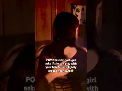 Would you let me?🥺 #asmr #tingling #asmrvideos #gothgirl #asmrhairplay #asmrhair #asmrrealperson