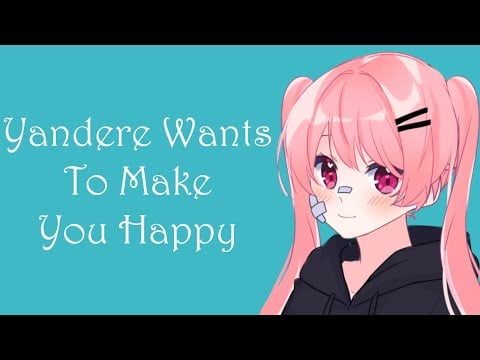Yandere Girl Tries To Make You Happy (ASMR Roleplay) [F4A]