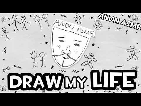 Draw My Life | Anon ASMR