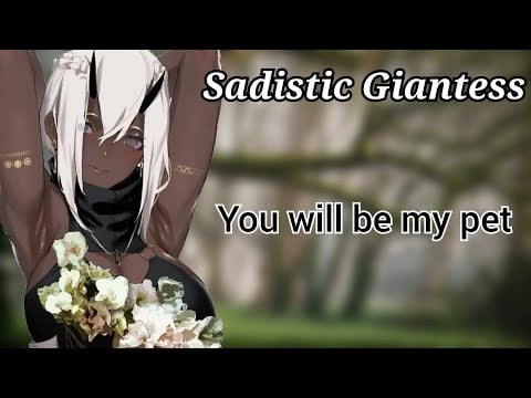 Taken by a Sadistic Giantess (F4A) (Yandere ASMR)