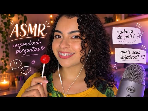 ASMR RESPONDENDO PERGUNTAS! E chupando pirulito. 
