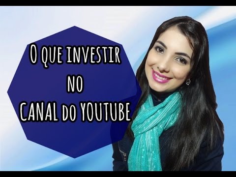 O que investir em um canal do Youtube?