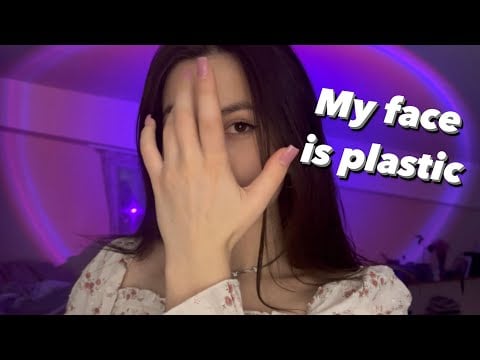 Asmr my face is plastic in 1 minute