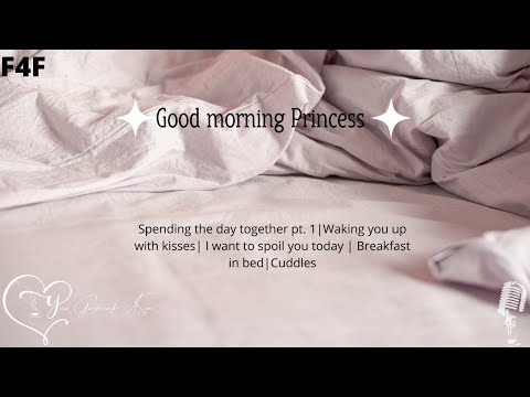 F4F ASMR| Good morning Princess [Spending the day together pt.1][cuddles and pancakes][spoiling you]
