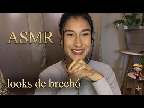 ASMR | Mostrando looks que garimpei no brechó ! 