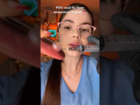 POV: você foi fazer acupuntura lingual 👅 #asmr #asmrpov #acupuntura #acupuncture #fofoca