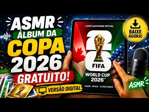 ASMR ÁLBUM DA COPA 2026 GRATUITO - VERSÃO DIGITAL 