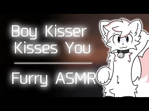 [Furry ASMR] Boy Kisser Kisses You