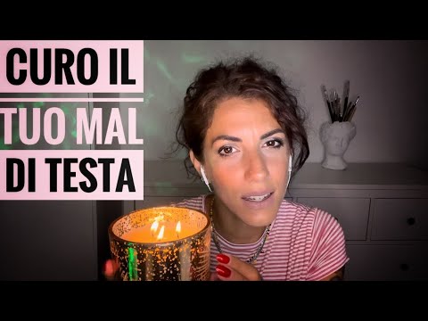 CURO IL TUO MAL DI TESTA|| Roleplay Fra Asmr