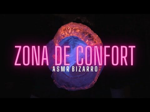ASMR BIZARRO ⎜ZONA DE CONFORT