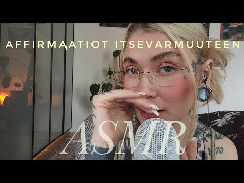 ASMR Suomi - Affirmaatiot itsevarmuuteen (ja vähän kuulumisia) ♡ (positiivisia affirmaatioita)