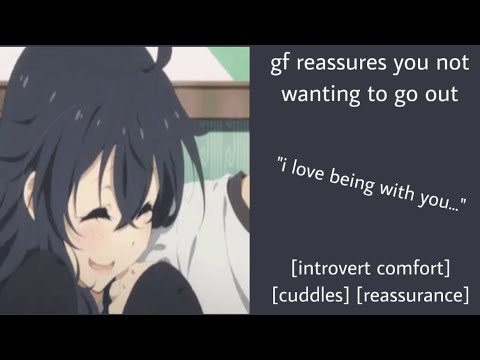 ASMR | gf reassures you not wanting you go out (f4a) [introvert comfort] [cuddles] [reassurance]
