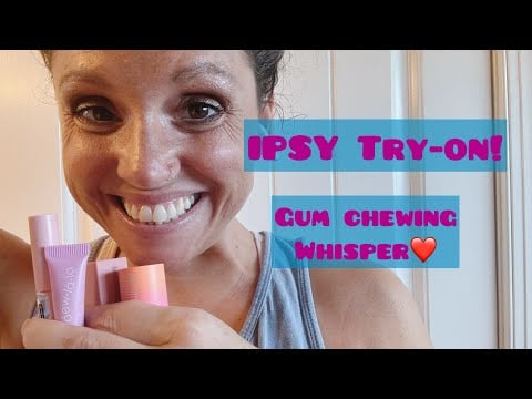 ASMR - Ipsy Products: Doing My Make-Up! Whisper Gum Chewing❤️