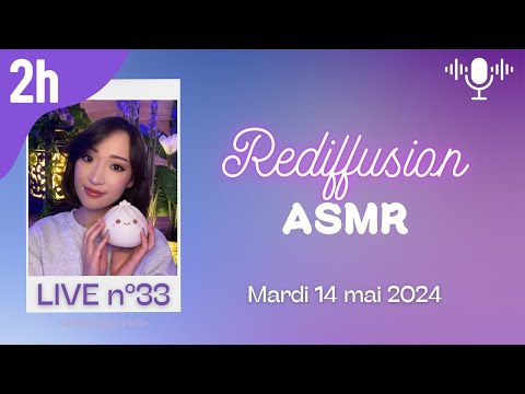 🔵 LIVE n°33 🎙️ ASMR 2H (+ de 20 triggers et chuchotements)