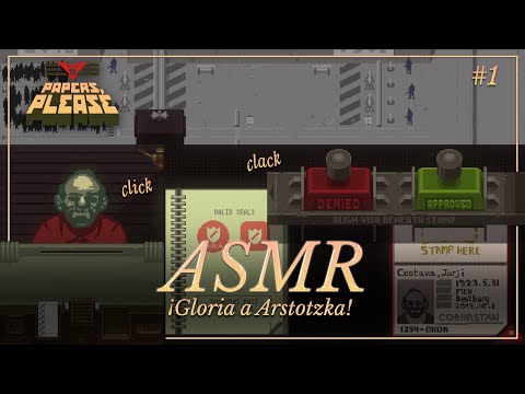 ASMR ✧ Mi primer día de trabajo en Arstotzka 🧾 Papers, Please #1 [binaural, susurrado]