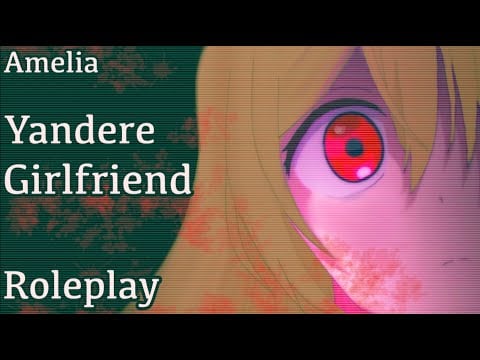 Yandere Girlfriend Kidnapping Roleplay (Roleplay) (Amelia)