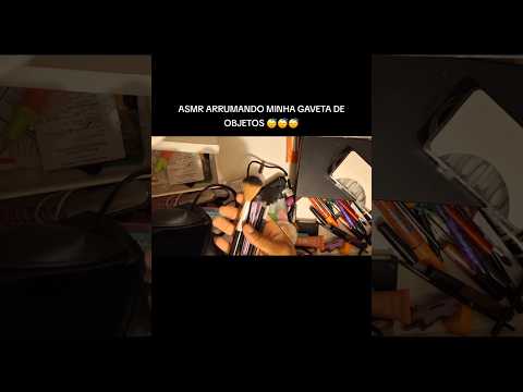 AR ARRUMANDO MINHA GAVETA DE OBJETOS #asmr #shorts #asmrbrasil