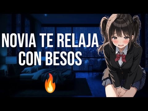 Tu novia te relaja a besos I ASMR y Roleplay I