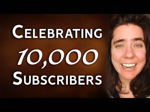 Announcing a Celebratory Livestream for 10,000 Subscribers! Woo!!!!