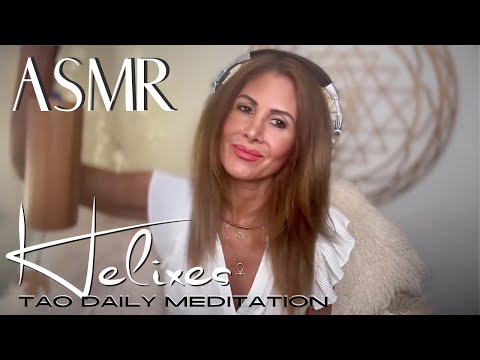 HELIXES ☯️ ASMR Tao Daily Meditation✨ DAY 273