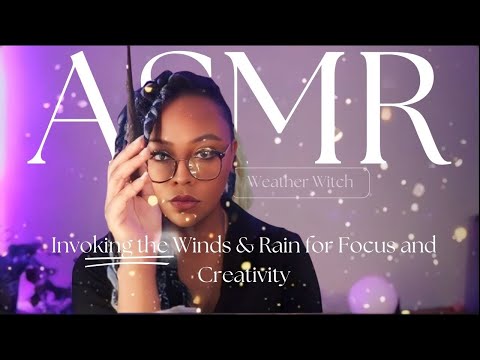 ASMR| Weather Witch Invokes the Winds & Rain for Your Focus & Creativity