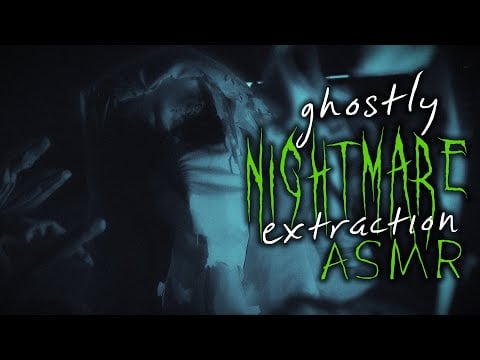 ASMR Friendly Ghost Haunts You & Removes Your Nightmares