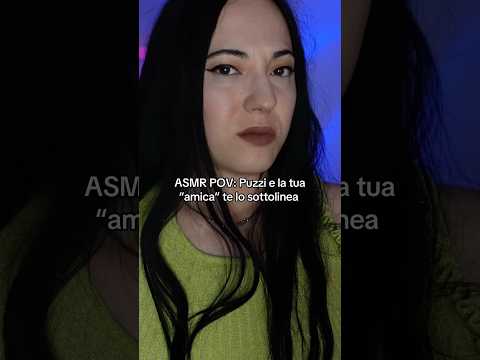 Puzzi e la tua amica te lo sottolinea #asmrpov