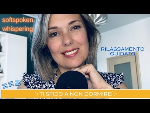 ASMR ITA Softspoken Whispering✨Ti sfido a rimanere sveglio!✨ #rilassamentoguidato