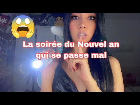ASMR FRANÇAIS PARTIE 39 : LA SOIRÉE DU NOUVEL AN SE PASSE MAL