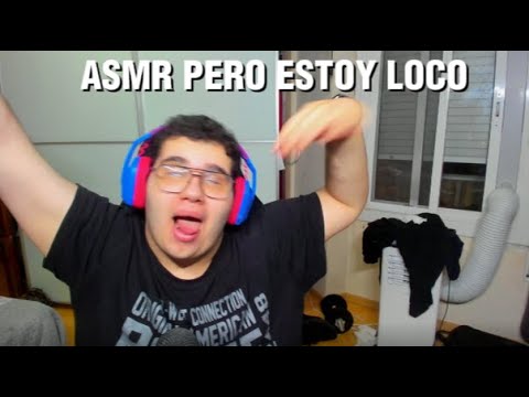 ASMR PERO ESTOY LOCO #asmr