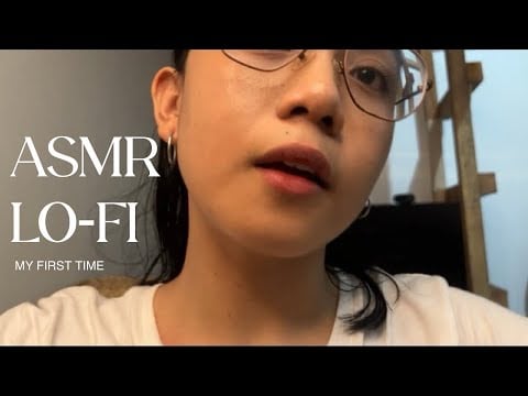 My First Lo-fi ASMR